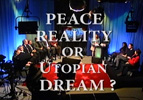 PEACE REALITY OR UTOPIAN DREAM? (2012)
